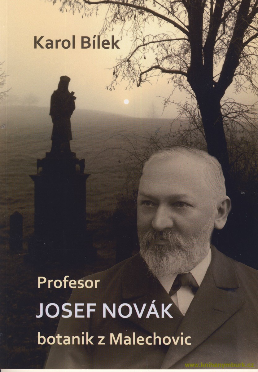 Profesor Josef Novák botanik z Malechovic