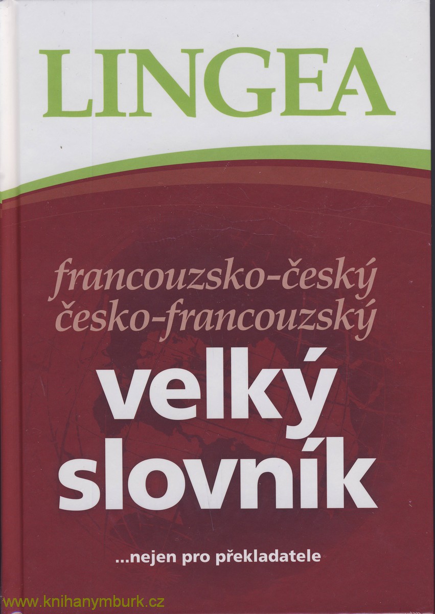 Francouzsko-český, česko-francouzský velký slovník